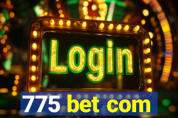 775 bet com